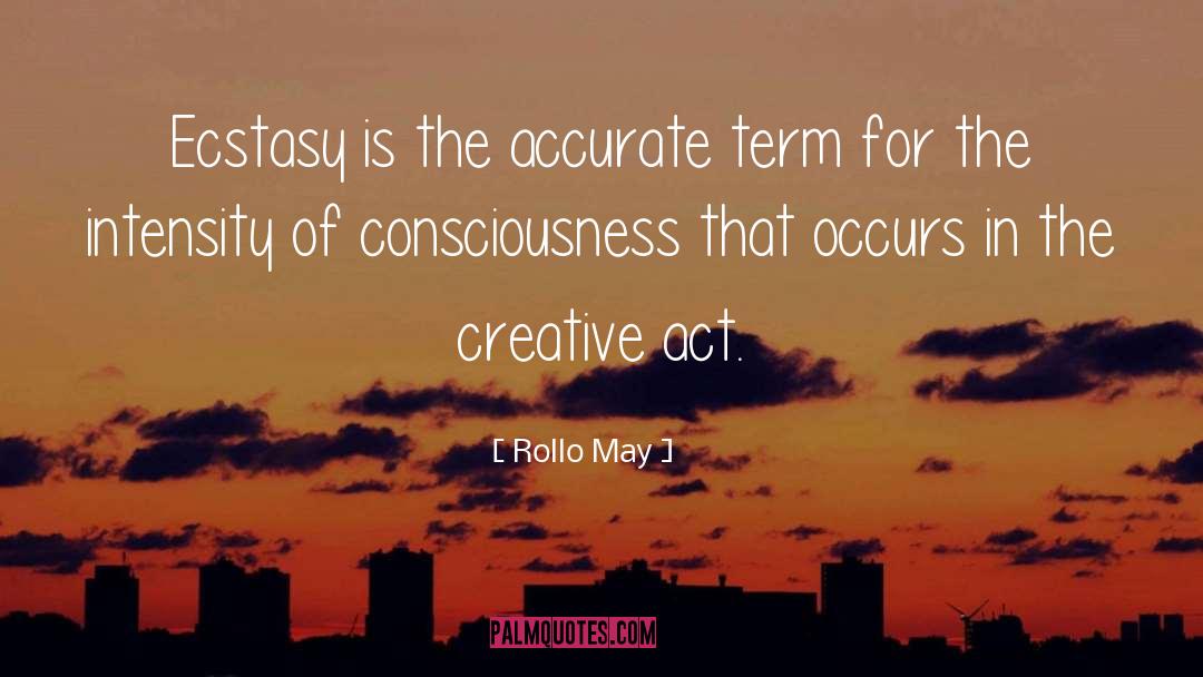 Creative Act quotes by Rollo May