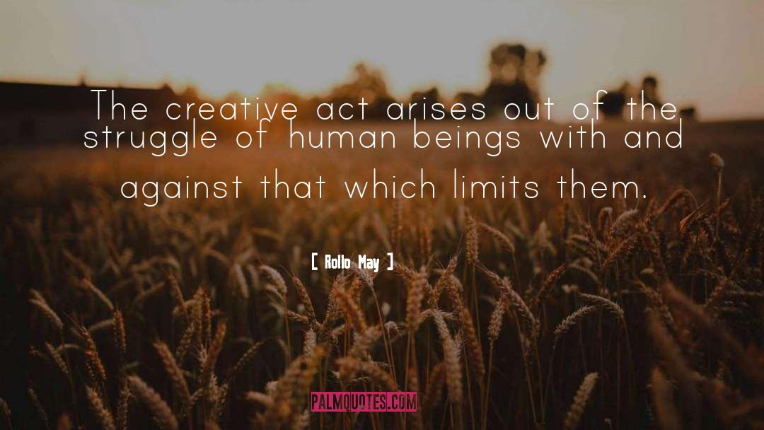 Creative Act quotes by Rollo May