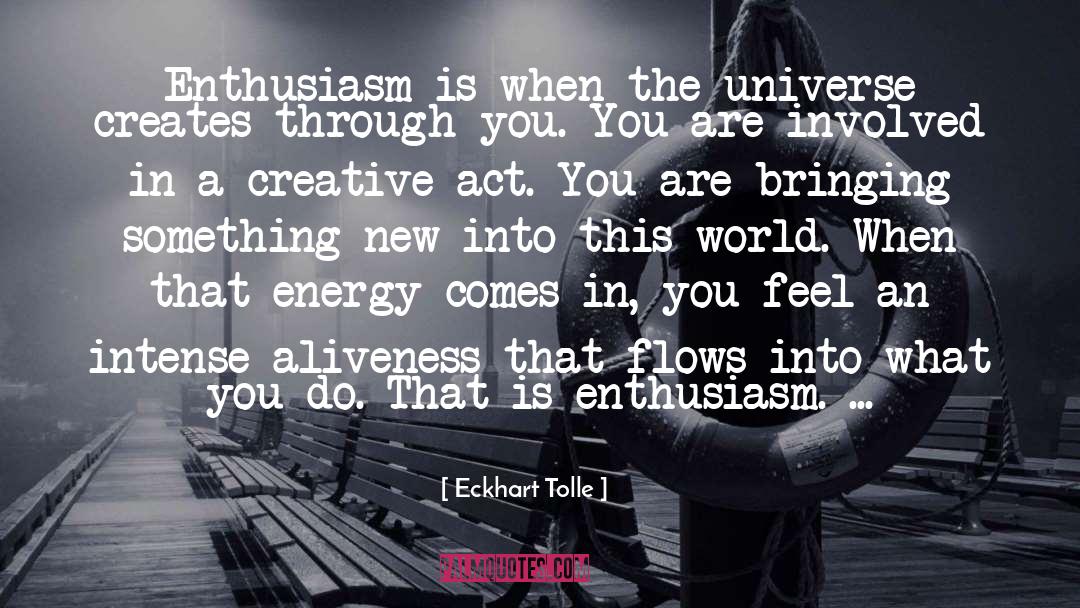 Creative Act quotes by Eckhart Tolle