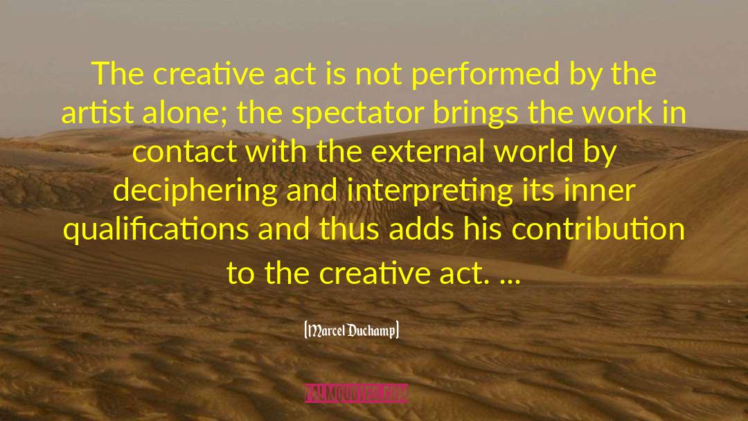 Creative Act quotes by Marcel Duchamp