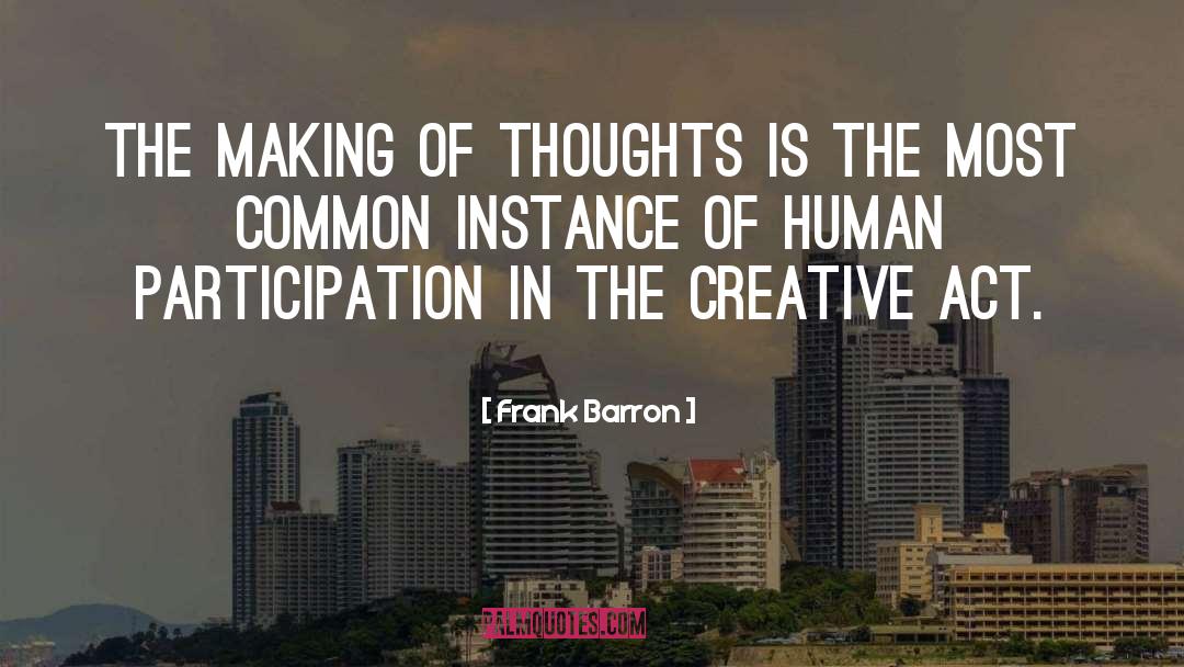 Creative Act quotes by Frank Barron
