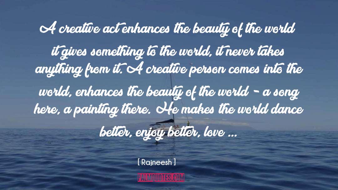 Creative Act quotes by Rajneesh