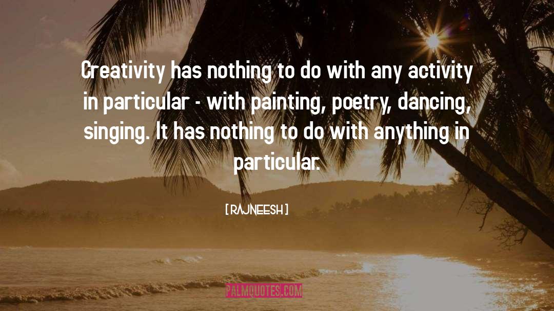 Creative Actions quotes by Rajneesh