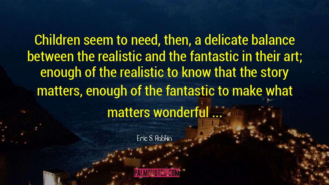 Creative Art quotes by Eric S. Rabkin