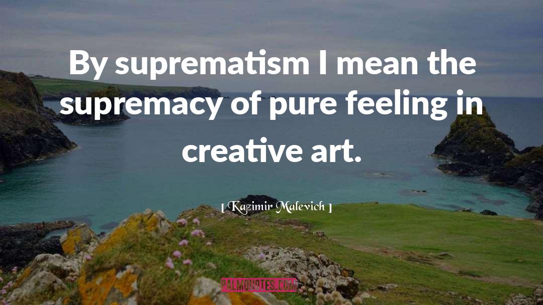 Creative Art quotes by Kazimir Malevich