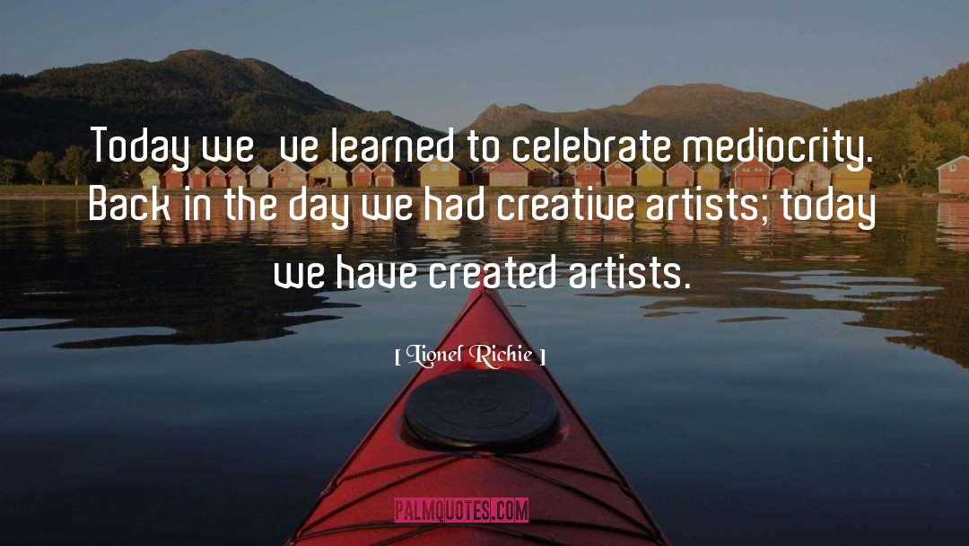 Creative Artists quotes by Lionel Richie