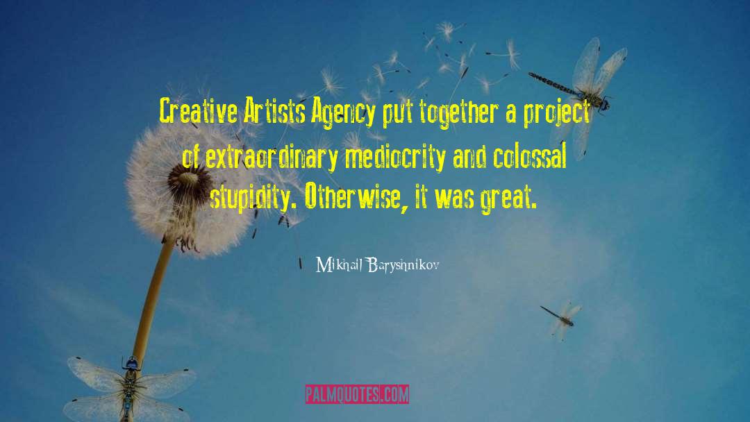 Creative Artists quotes by Mikhail Baryshnikov