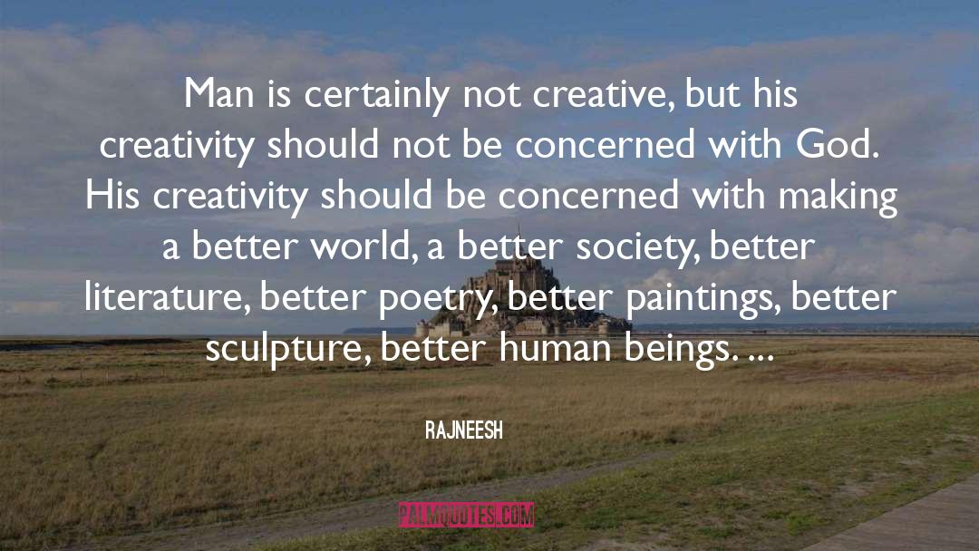 Creative Arts quotes by Rajneesh