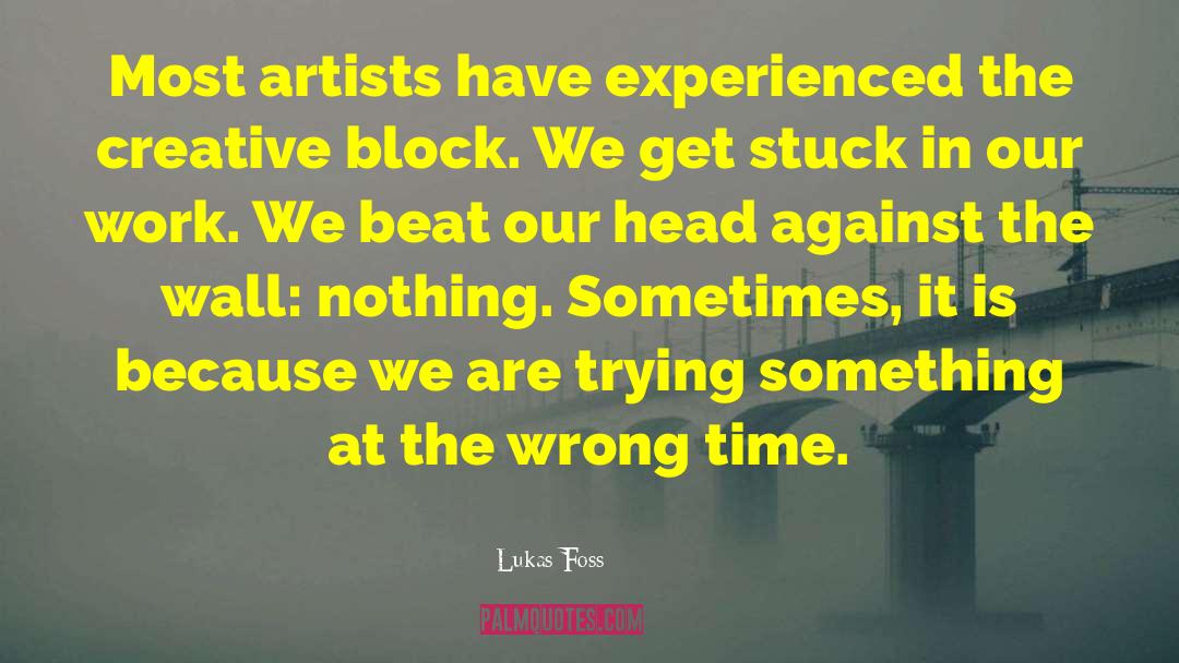 Creative Block quotes by Lukas Foss