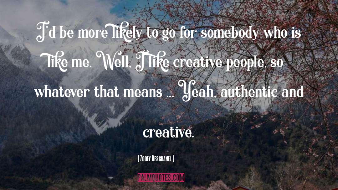 Creative Blocks quotes by Zooey Deschanel