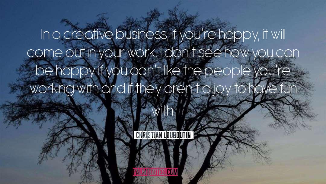 Creative Business quotes by Christian Louboutin