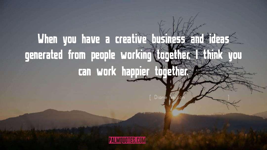 Creative Business quotes by Diane Nelson