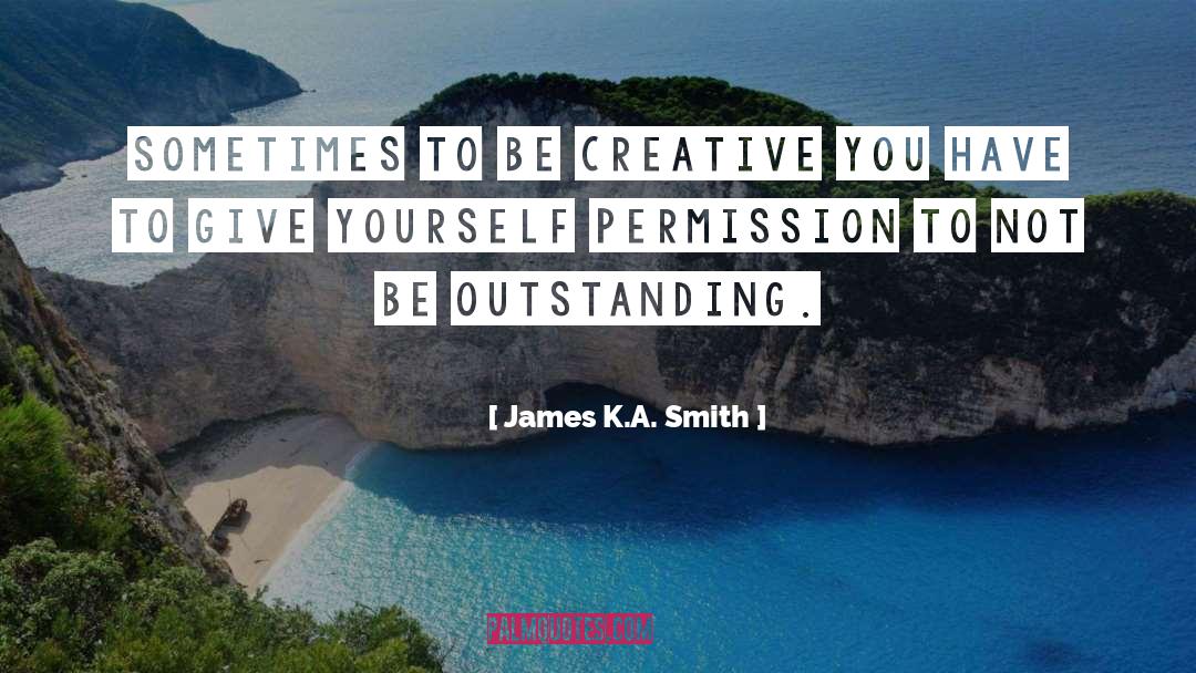 Creative Collaboration quotes by James K.A. Smith