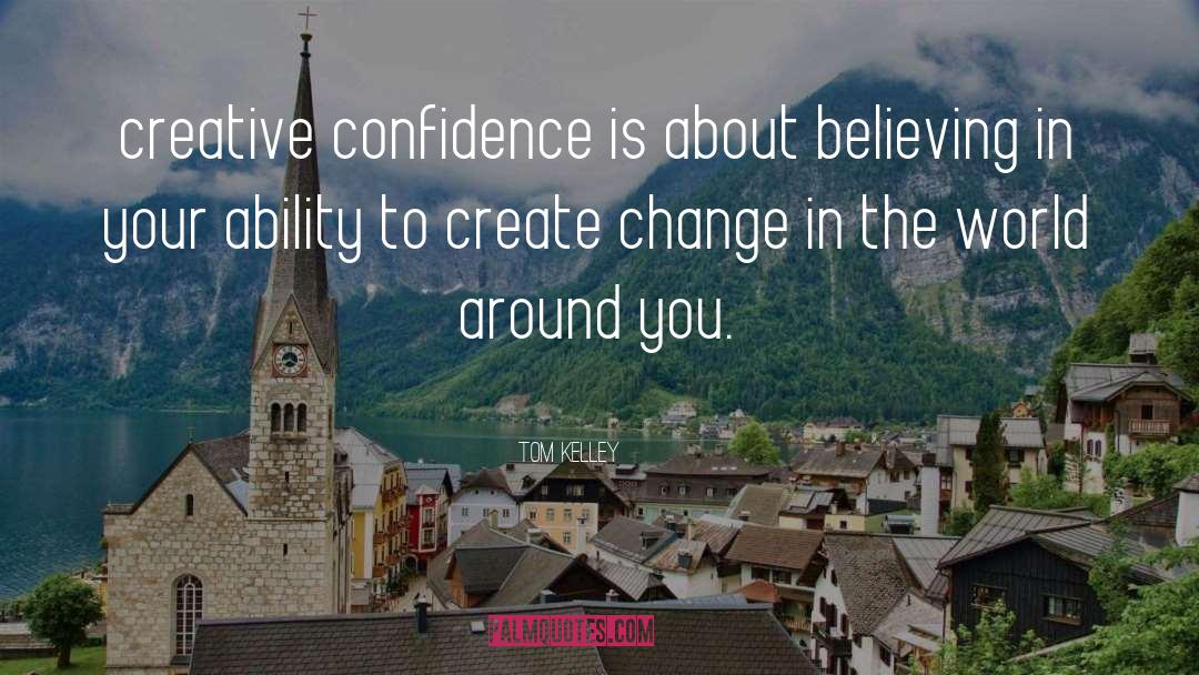Creative Confidence quotes by Tom Kelley
