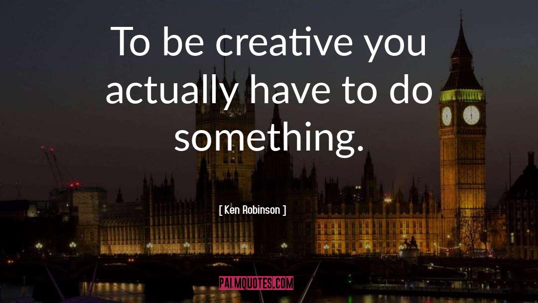 Creative Destruction quotes by Ken Robinson