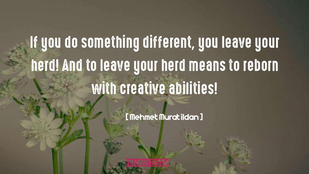 Creative Differences quotes by Mehmet Murat Ildan