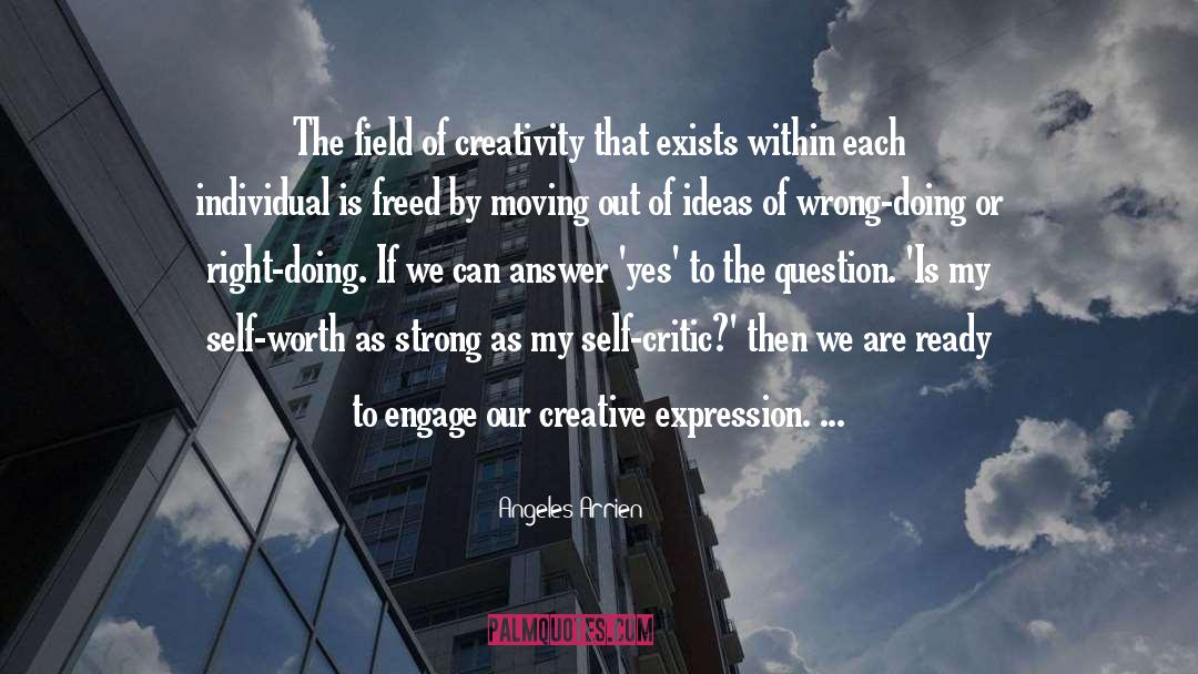 Creative Expression quotes by Angeles Arrien