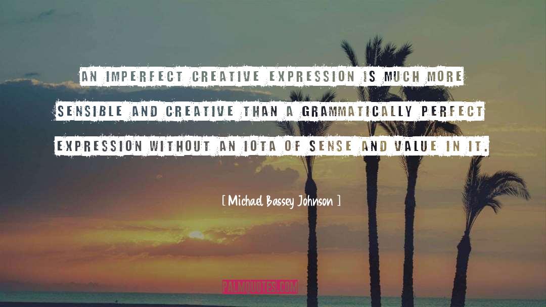 Creative Expression quotes by Michael Bassey Johnson