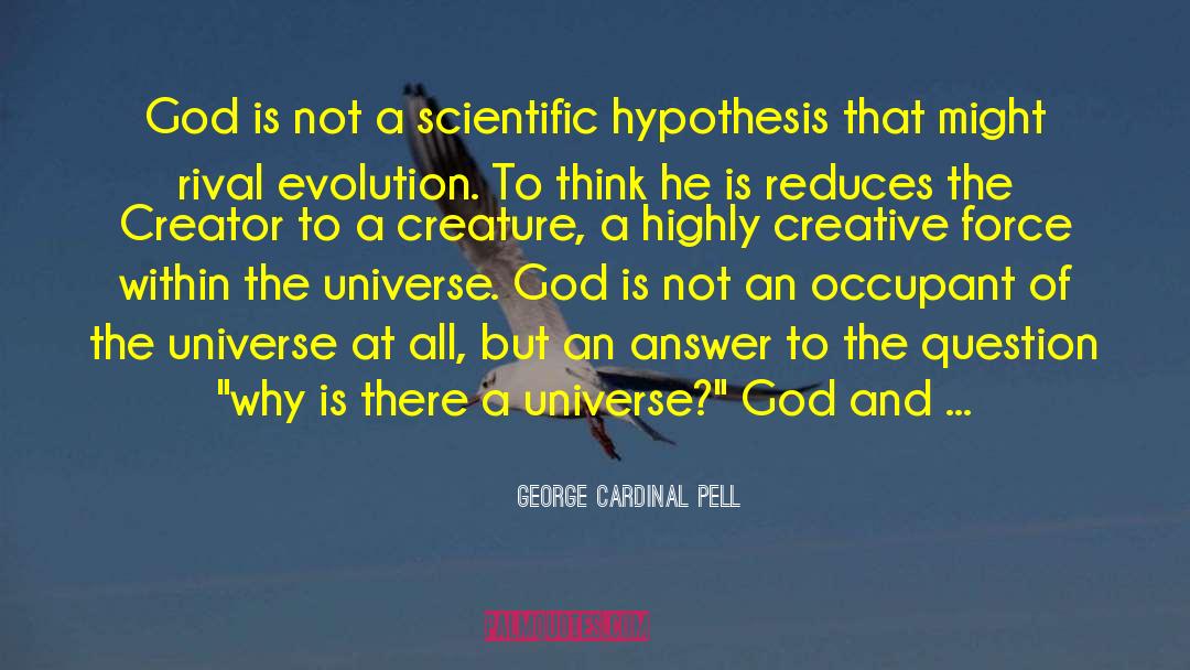 Creative Force quotes by George Cardinal Pell