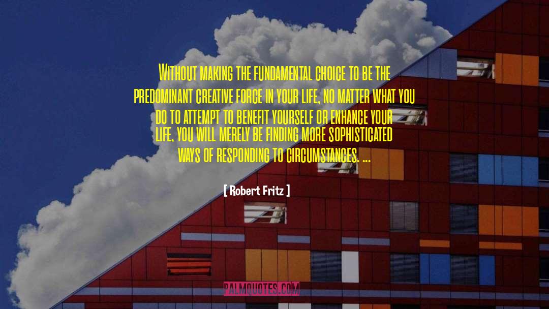 Creative Force quotes by Robert Fritz