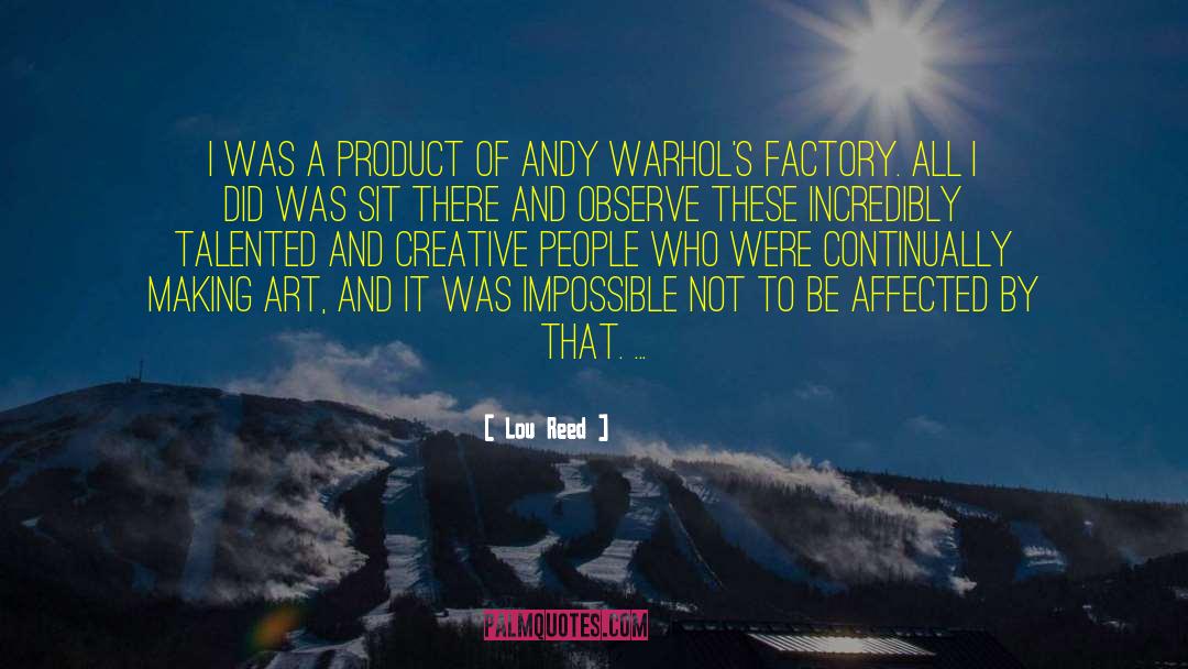 Creative Forces quotes by Lou Reed