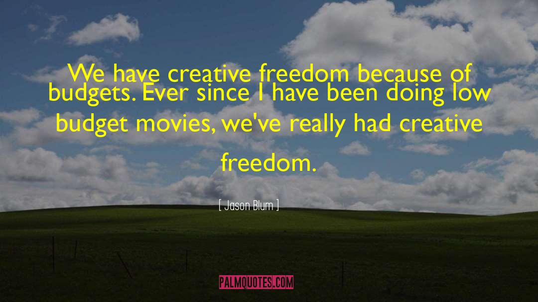 Creative Freedom quotes by Jason Blum