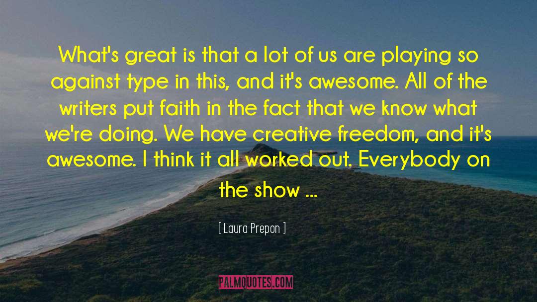 Creative Freedom quotes by Laura Prepon