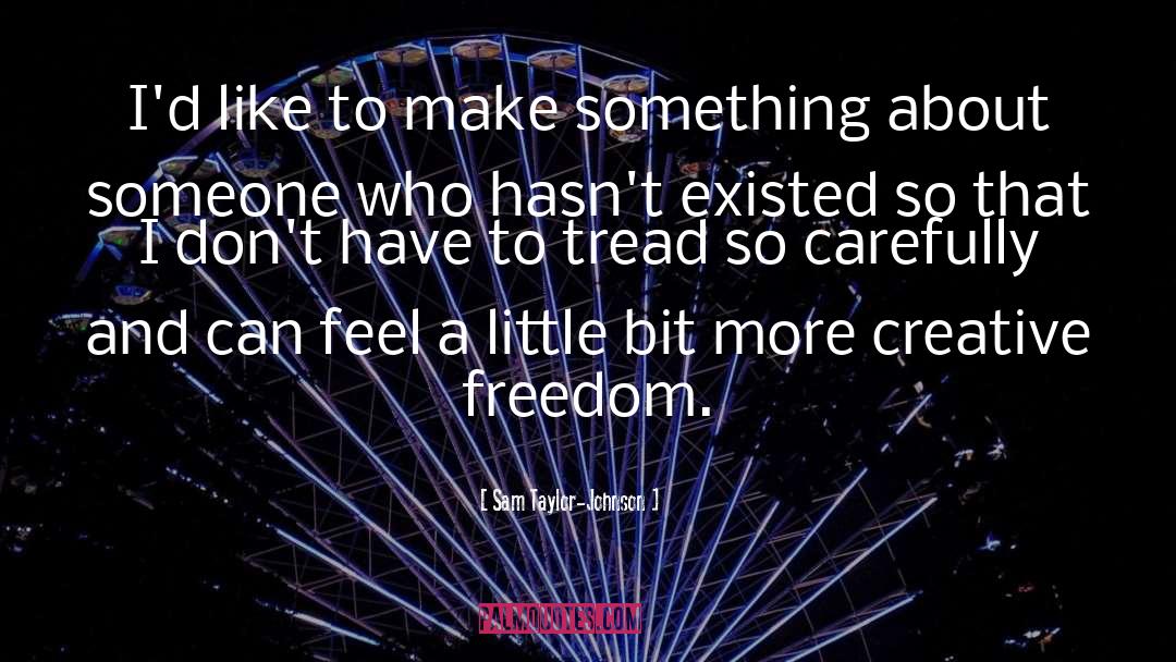Creative Freedom quotes by Sam Taylor-Johnson