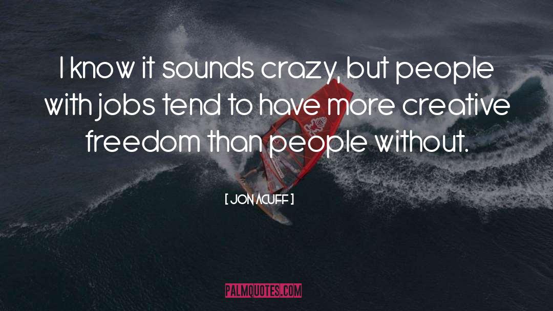 Creative Freedom quotes by Jon Acuff
