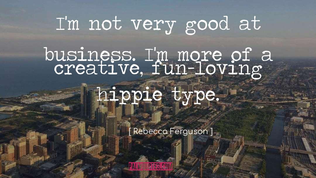 Creative Fun quotes by Rebecca Ferguson