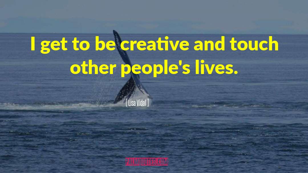 Creative Fun quotes by Lisa Vidal