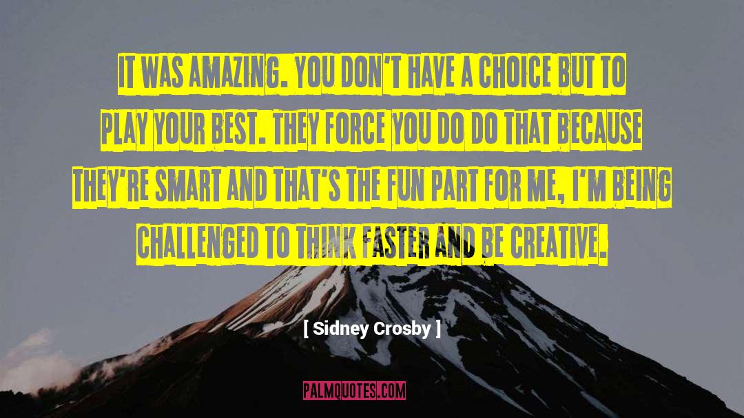 Creative Fun quotes by Sidney Crosby
