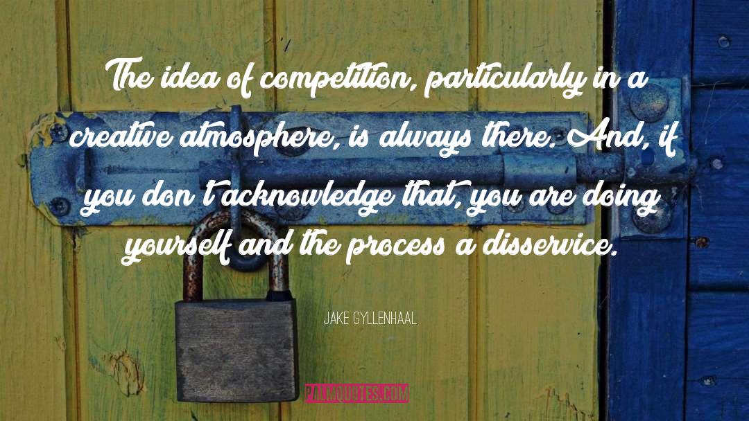 Creative Genius quotes by Jake Gyllenhaal