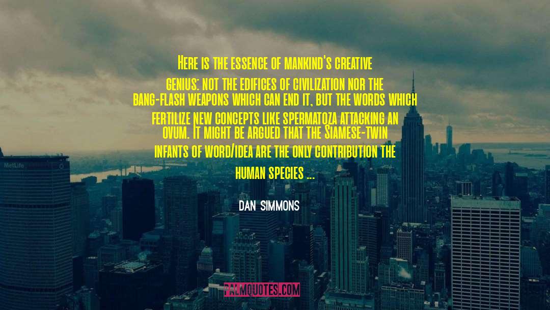 Creative Genius quotes by Dan Simmons