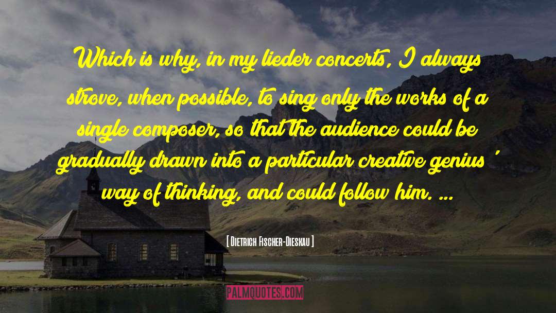 Creative Genius quotes by Dietrich Fischer-Dieskau