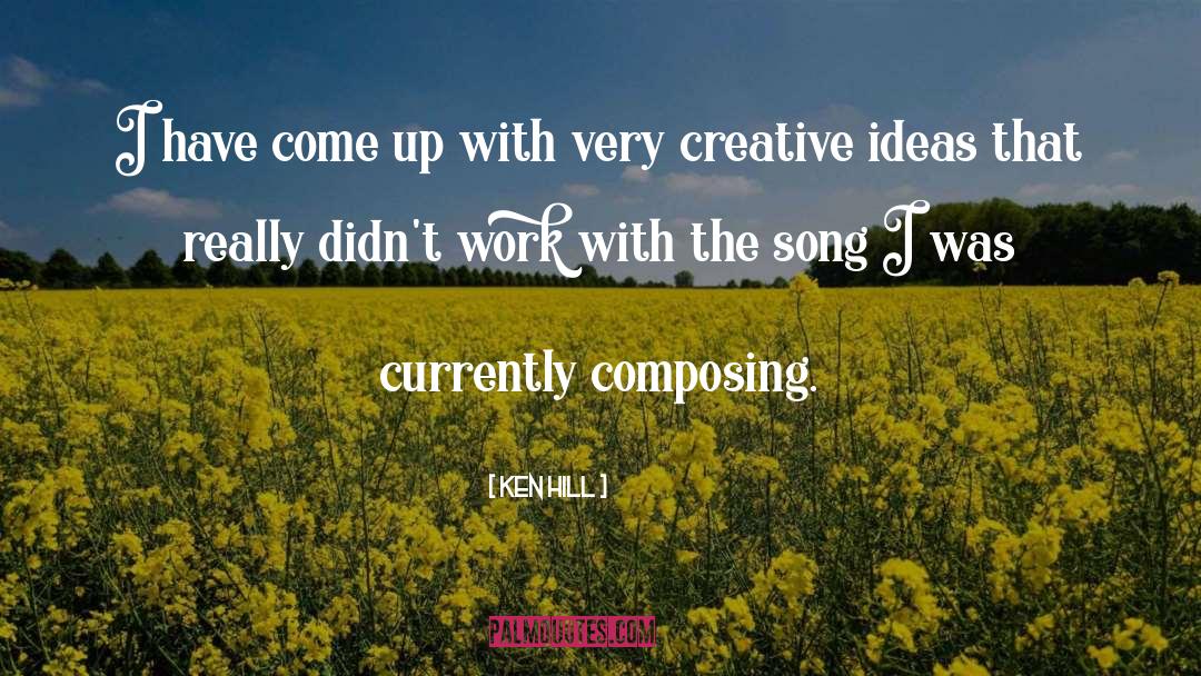 Creative Ideas quotes by Ken Hill