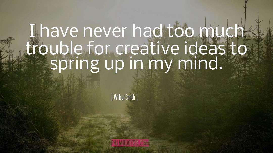 Creative Ideas quotes by Wilbur Smith