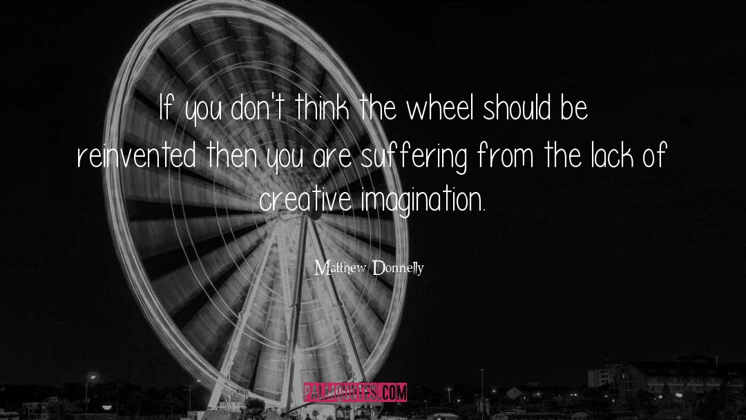 Creative Imagination quotes by Matthew Donnelly