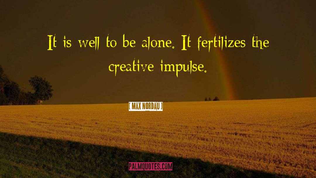 Creative Impulse quotes by Max Nordau