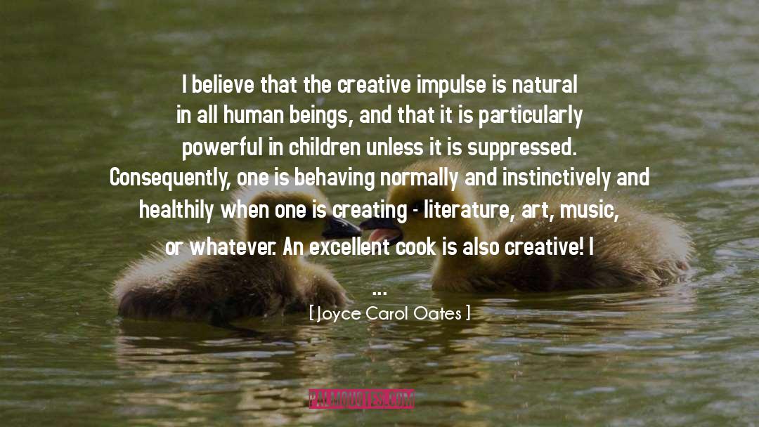 Creative Impulse quotes by Joyce Carol Oates