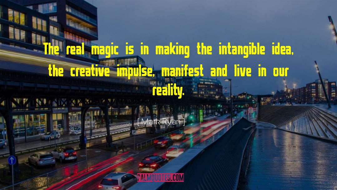 Creative Impulse quotes by Mark Ryan