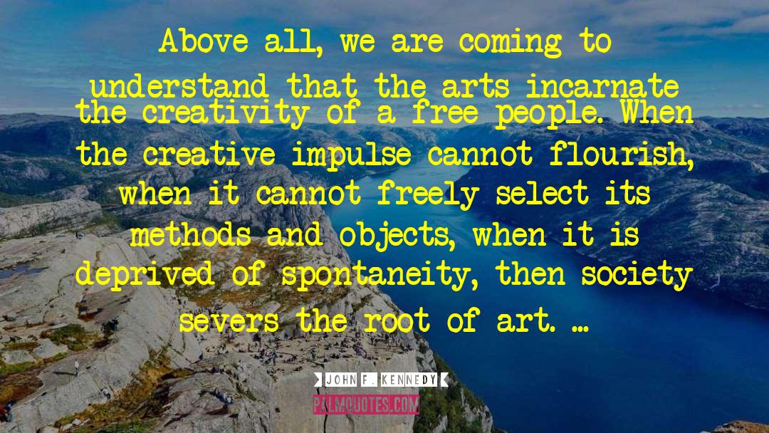 Creative Industries quotes by John F. Kennedy
