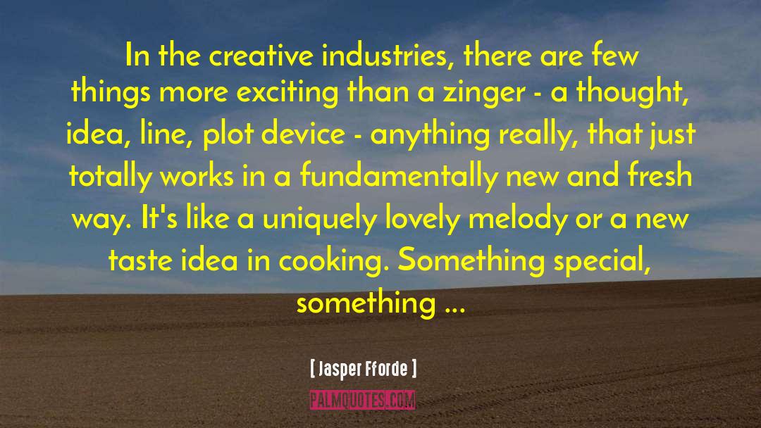 Creative Industries quotes by Jasper Fforde