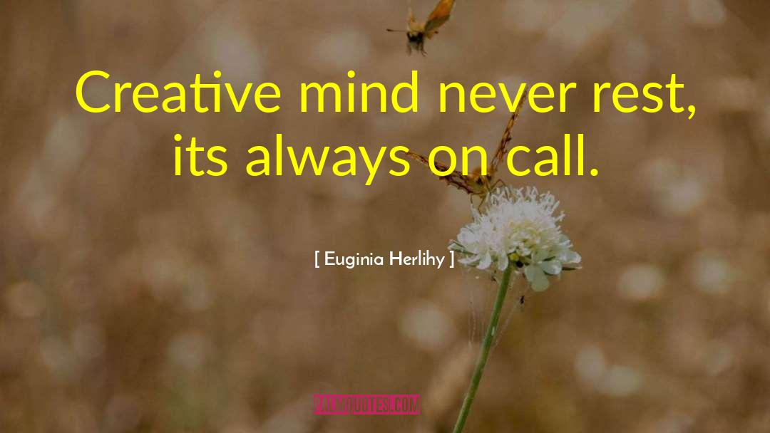 Creative Inspirational quotes by Euginia Herlihy