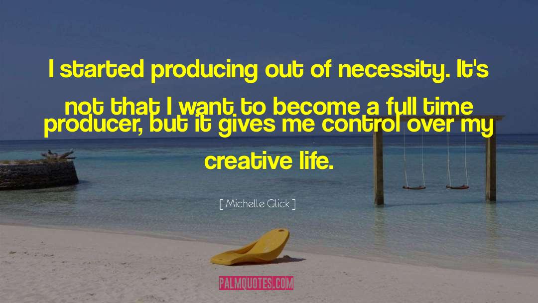 Creative Life quotes by Michelle Glick