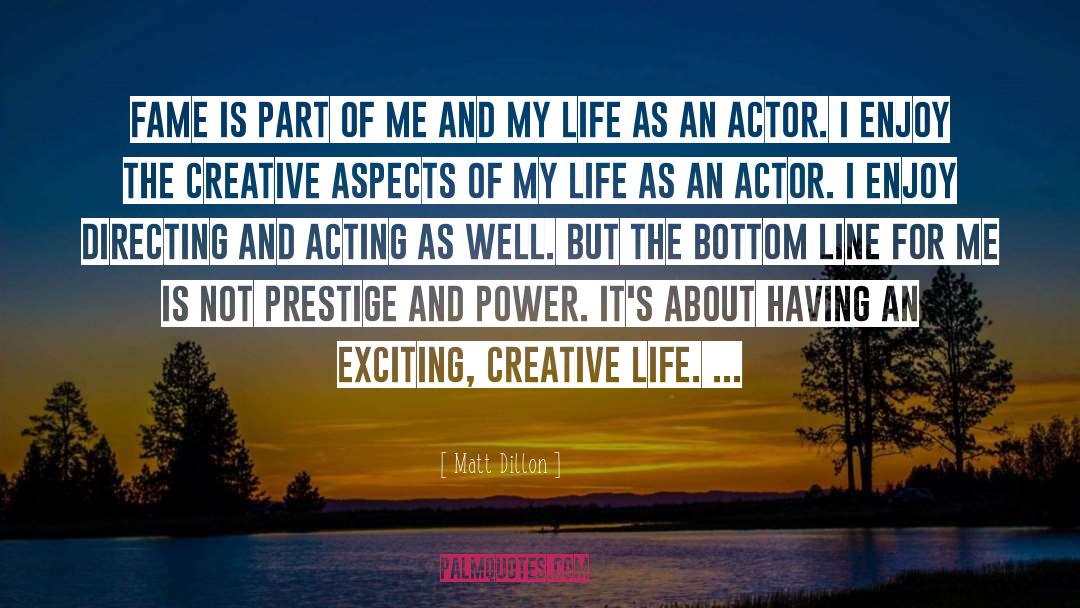 Creative Life quotes by Matt Dillon