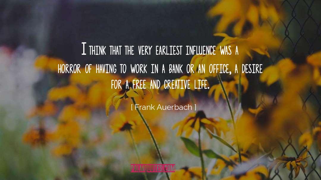 Creative Life quotes by Frank Auerbach