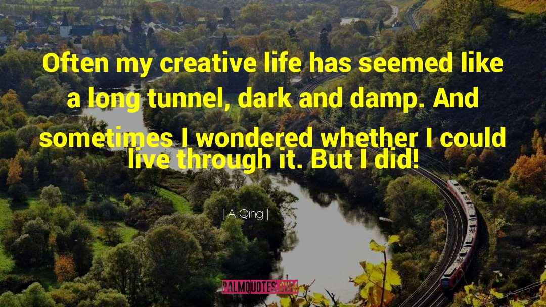 Creative Life quotes by Ai Qing