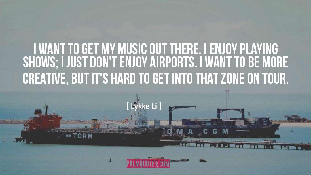 Creative Losses quotes by Lykke Li