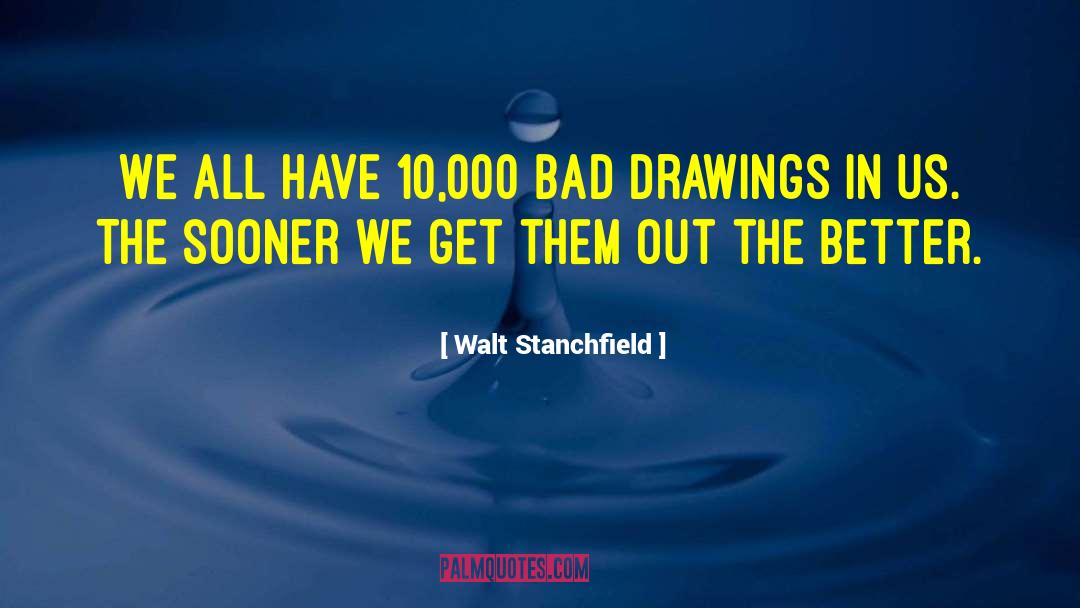 Creative Losses quotes by Walt Stanchfield